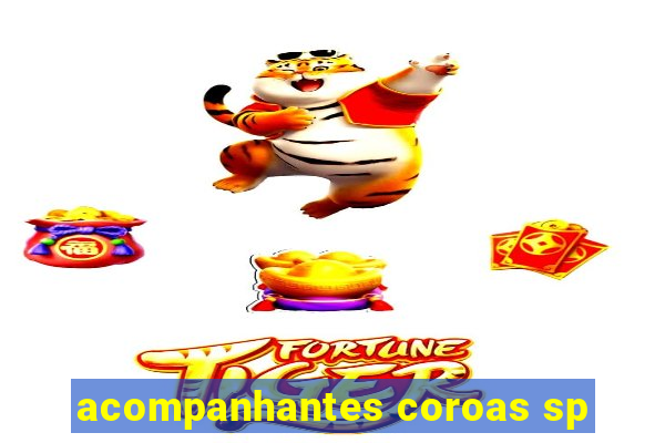 acompanhantes coroas sp